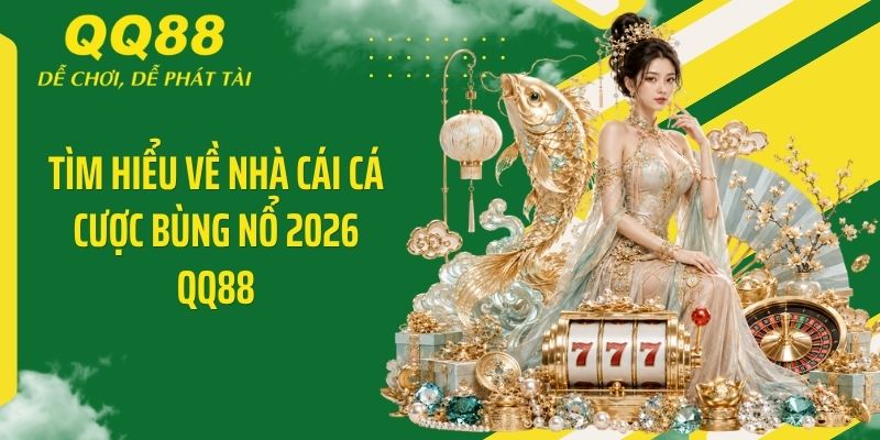 QQ88 404404 ⭐️ Link Vào Nhà Cái QQ88 Mới Nhất & Nhận 88K 11 Tìm hiểu về nhà cái cá cược bùng nổ 2026 QQ88