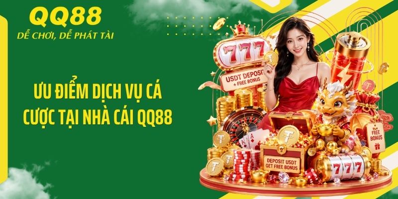 QQ88 404404 ⭐️ Link Vào Nhà Cái QQ88 Mới Nhất & Nhận 88K 15 Ưu điểm dịch vụ cá cược tại nhà cái QQ88